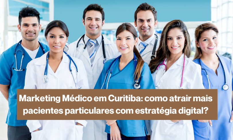 Marketing-Medico-em-Curitiba-como-atrair-mais-pacientes-particulares-com-estrategia-digital.p